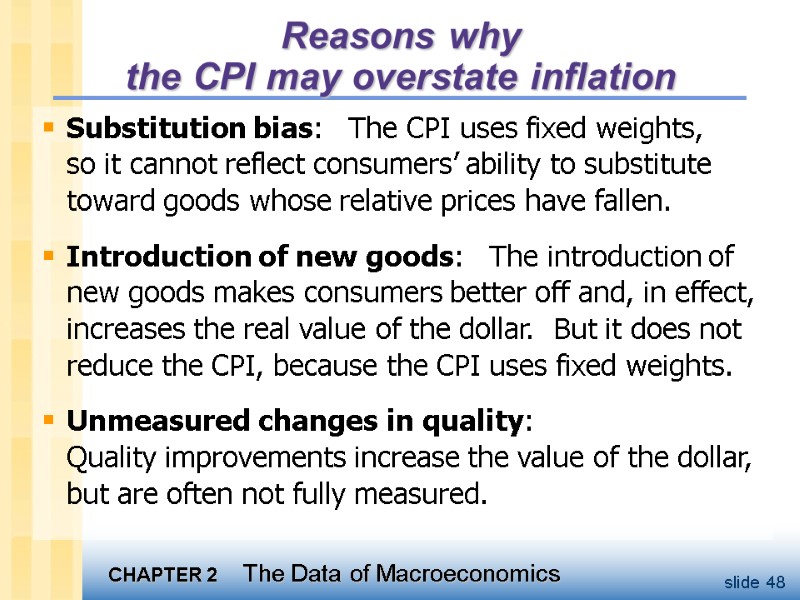 Reasons why  the CPI may overstate inflation Substitution bias:   The CPI